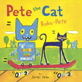 Robo-Pete (Pete the Cat) Library Binding  October 6, 2015