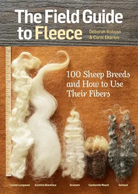 The Field Guide to Fleece: 100 Sheep Breeds & How to Use Their Fibers Paperback  Illustrated, August 27, 2013